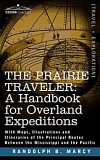 The Prairie Traveler, a Handbook for Overland Expeditions (Paperback)