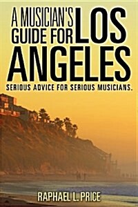 A Musicians Guide for Los Angeles (Paperback)