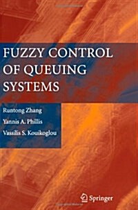 Fuzzy Control of Queuing Systems (Paperback, Softcover reprint of hardcover 1st ed. 2005)