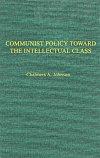 Communist Policies Toward the Intellectual Class: Freedom of Thought and Expression in China (Hardcover, Revised)