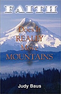 Faith: Does It Really Move Mountains? (Paperback)