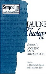 Pauline Theology, Volume IV: Looking Back, Pressing on (Paperback)
