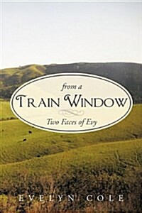 From a Train Window: Two Faces of Evy (Paperback)