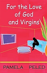 For the Love of God and Virgins (Paperback)