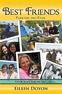Unforgettable Faces & Stories : Best Friends: Forever and Ever (Paperback)