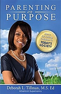 Parenting on Purpose: Menu for Raising Children in Todays Society (Paperback)