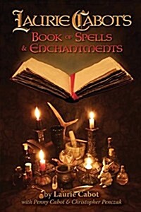 Laurie Cabots Book of Spells & Enchantments (Paperback)