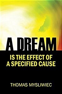 A Dream Is the Effect of a Specified Cause (Paperback)