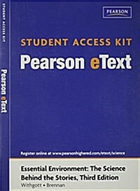 Student Access Kit for Essential Environment: The Science Behind the Stories, Pearson eText (3rd Edition) (Misc. Supplies, 3)