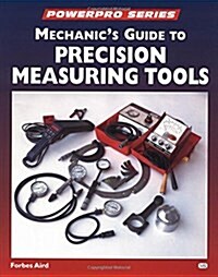 Mechanics Guide to Precision Measurement Tools (Motorbooks Workshop) (Paperback, 1st)