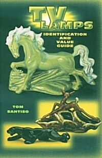 TV Lamps: Identification and Value Guide (Paperback)