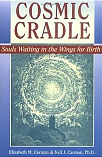 Cosmic Cradle: Souls Waiting in the Wings for Birth (Paperback)