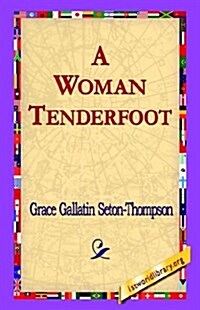 A Woman Tenderfoot (Paperback)