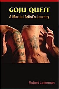 Goju Quest: A Martial Artists Journey (Paperback)