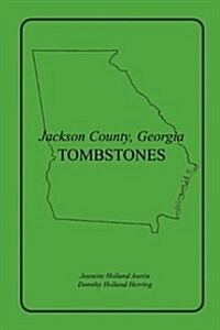 Jackson County, Georgia Tombstones (Paperback)