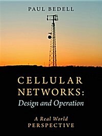 Cellular Networks: Design and Operation - A Real World Perspective (Paperback)
