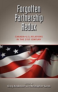 Forgotten Partnership Redux: Canada-U.S. Relations in the 21st Century (Hardcover)