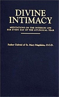 Divine Intimacy: Meditations on the Interior Life for Every Day of the Liturgical Year (Paperback)