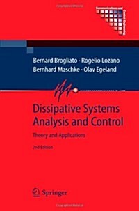 Dissipative Systems Analysis and Control : Theory and Applications (Paperback, Softcover reprint of hardcover 2nd ed. 2007)