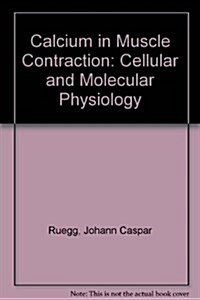 Calcium in Muscle Contraction: Cellular and Molecular Physiology (Hardcover, 2 Sub)