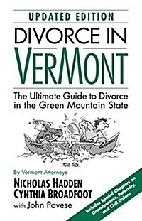 Divorce in Vermont (The Ultimate Guide to Divorce in the Green Mountain State) (Paperback, Updated)