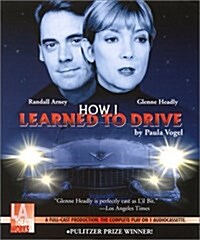 How I Learned to Drive - starring Glenne Headly and Randall Arney (Audio Theatre Series) (Audio Cassette, Unabridged)