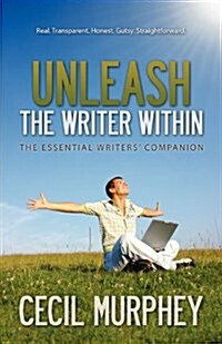 Unleash the Writer Within (Paperback)