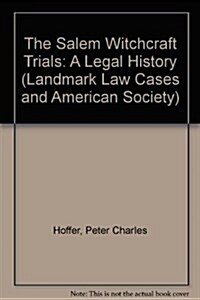 The Salem Witchcraft Trials: A Legal History (Landmark Law Cases & American Society) (Hardcover)