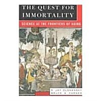 The Quest for Immortality: Science at the Frontiers of Aging (Hardcover)