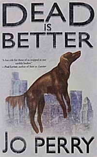 Dead is Better (Paperback, First Edition)