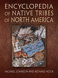 Encyclopaedia of Native Tribes of North America (Encyclopaedia) (Hardcover, Rev Ed)