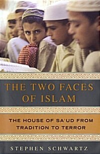 The Two Faces of Islam: The House of Saud from Tradition to Terror (Paperback, 1)