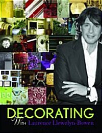Decorating with Laurence Llewelyn-Bowen (Hardcover)