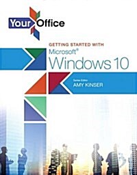 Your Office: Getting Started with Microsoft Windows 10 (Paperback)