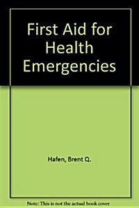 First Aid for Health Emergenci Es Fourth (Mass Market Paperback, 4)