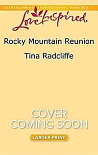 Rocky Mountain Reunion (Mass Market Paperback, Large Print)