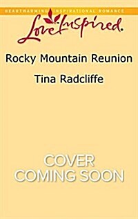 Rocky Mountain Reunion (Mass Market Paperback)