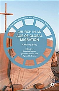 Church in an Age of Global Migration : A Moving Body (Hardcover)