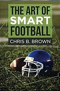 The Art of Smart Football (Paperback)
