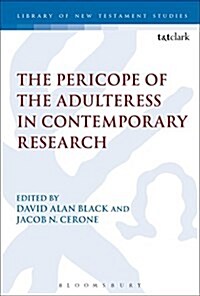 The Pericope of the Adulteress in Contemporary Research (Hardcover)