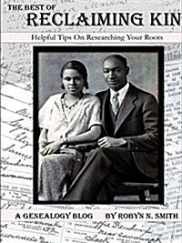 The Best of Reclaiming Kin: Helpful Tips on Researching Your Roots (Paperback)