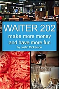 Waiter 202: Make More Money and Have More Fun (Paperback)