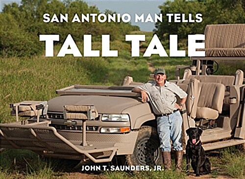 San Antonio Man Tells Tall Tale (Hardcover)