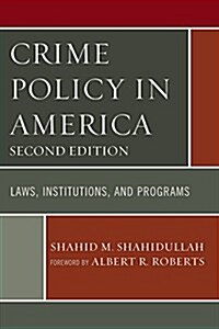 Crime Policy in America: Laws, Institutions, and Programs (Hardcover, 2)