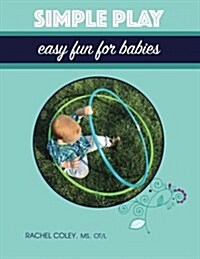 Simple Play: Easy Fun for Babies (Paperback)