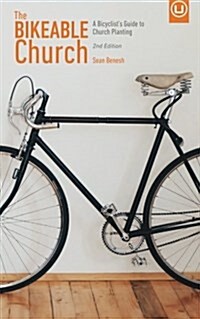 The Bikeable Church: A Bicyclists Guide to Church Planting (Paperback)