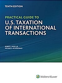 Practical Guide to U.S. Taxation of International Transactions, 10th Edition (Paperback)