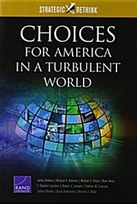 Choices for America in a Turbulent World: Strategic Rethink (Paperback)