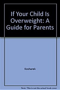 If Your Child Is Overweight: A Guide for Parents (Paperback, 3)