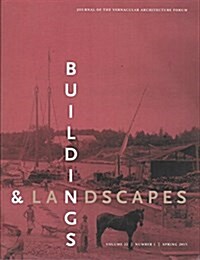 Buildings & Landscapes 22.1: Journal of the Vernacular Architecture Forum (Paperback)
